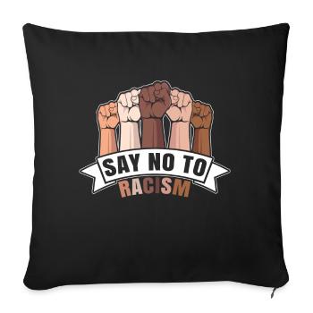 Say No To Racism - Against Nazis & Racism - Sofa pillowcase 17,3'' x 17,3'' (45 x 45 cm) - black - Front