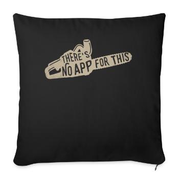There is no app for this forest worker forester - Sofa pillowcase 17,3'' x 17,3'' (45 x 45 cm) - black - Front