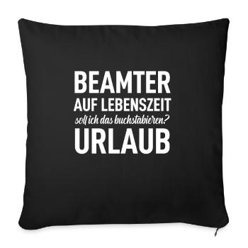 Beamter Geschenk Lustiger Beamten Polizei Spruch - Sofakissenbezug 45 x 45 cm - Schwarz - Vorne