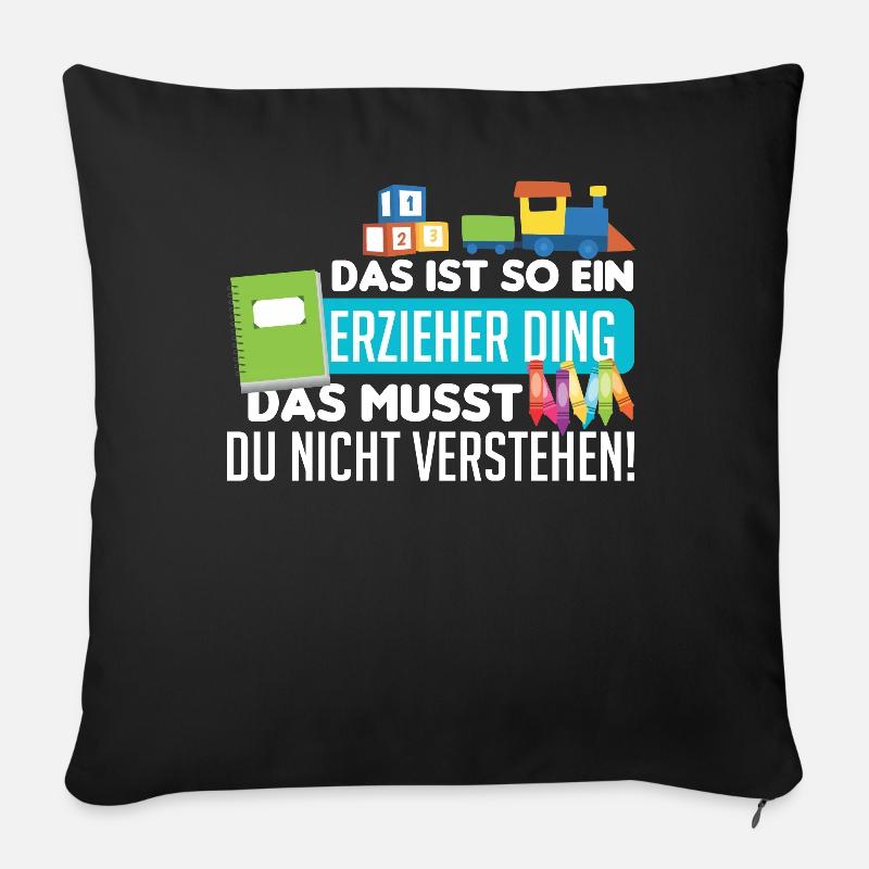 Lustiger Spruch Erzieher - Sofakissenbezug 45 x 45 cm - Schwarz