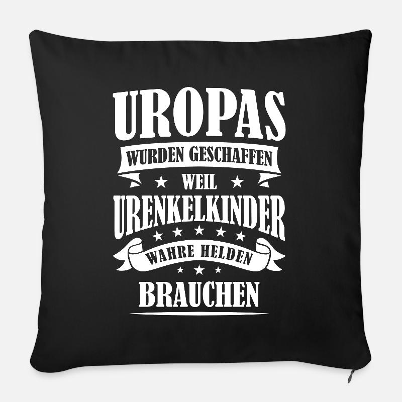 Uropa Spruch - Sofakissenbezug 45 x 45 cm - Schwarz