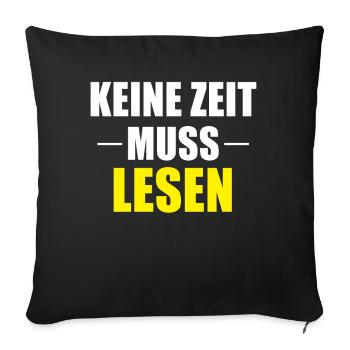 Muss Lesen Buch Bücher Leser Spruch Geschenk - Sofakissenbezug 45 x 45 cm - Schwarz - Vorne