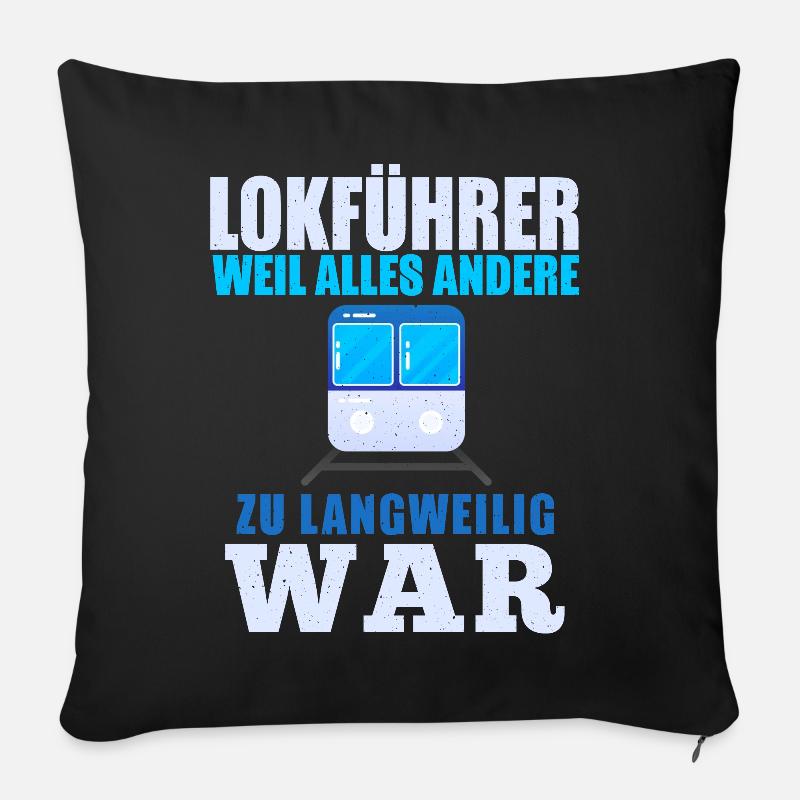 Lokführer Weil Alles Andere Zu Langweilig War - Sofakissenbezug 45 x 45 cm - Schwarz