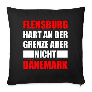 Flensburg hart an der Grenze Flensburger Geschenk - Sofakissenbezug 45 x 45 cm - Schwarz - Vorne