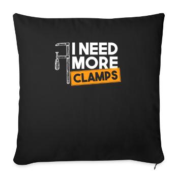 I Need More Clamps, carpenter woodworker funny woo - Sofa pillowcase 17,3'' x 17,3'' (45 x 45 cm) - black - Front