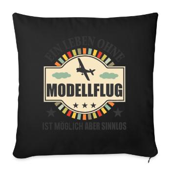 Modellflug Lustiger Spruch Modellbauer Geschenk - Sofakissenbezug 45 x 45 cm - Schwarz - Vorne