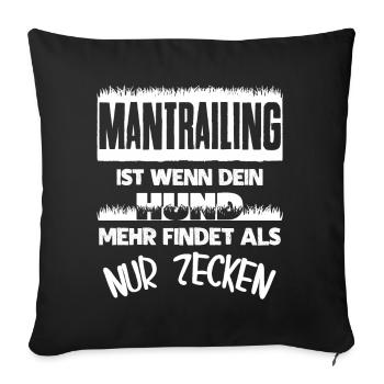 Mantrailing Hundesport - Zecken Spruch - Sofakissenbezug 45 x 45 cm - Schwarz - Vorne