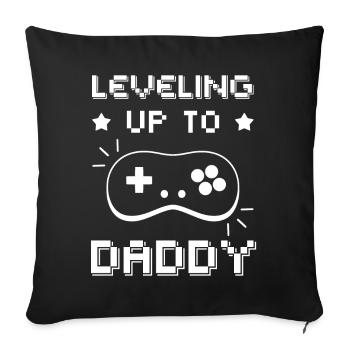 Leveling Up To Daddy - Sofa pillowcase 17,3'' x 17,3'' (45 x 45 cm) - black - Front