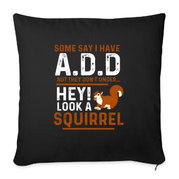 ADHD Attention deficit hyperactivity disorder Gift - Sofa pillowcase 17,3'' x 17,3'' (45 x 45 cm) - black - Front