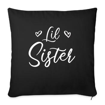 Little Sister Lil Sis Little Sister Gift - Sofa pillowcase 17,3'' x 17,3'' (45 x 45 cm) - black - Front
