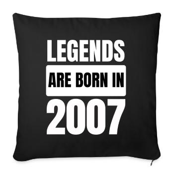 Legends Are Born in 2007 Birthday Year 2007 Gift - Sofa pillowcase 17,3'' x 17,3'' (45 x 45 cm) - black - Front