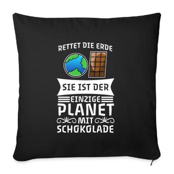 Rettet die Erde einzige Planet mit Schokolade - Sofakissenbezug 45 x 45 cm - Schwarz - Vorne