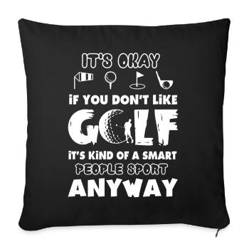 Golf, wenn Sie Golf nicht mögen - Sofakissenbezug 45 x 45 cm - Schwarz - Vorne