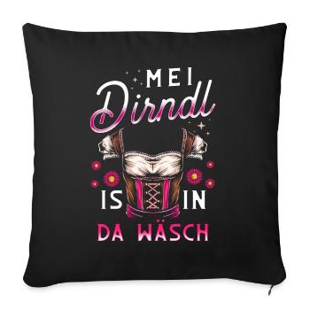 Mei Dirdnl is in da wäsch - Sofakissenbezug 45 x 45 cm - Schwarz - Vorne