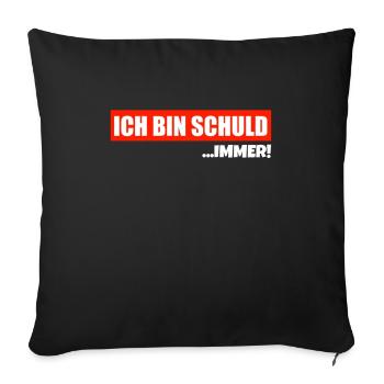 Immer bin ich Schuld - Sofakissenbezug 45 x 45 cm - Schwarz - Vorne