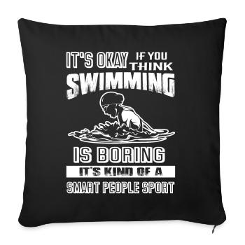 Swimming If You Think Swimming Is Boring - Sofa pillowcase 17,3'' x 17,3'' (45 x 45 cm) - black - Front