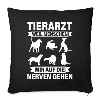 Tierarzt weil Menschen mir auf die Nerven gehen - Sofakissenbezug 45 x 45 cm - Schwarz - Vorne