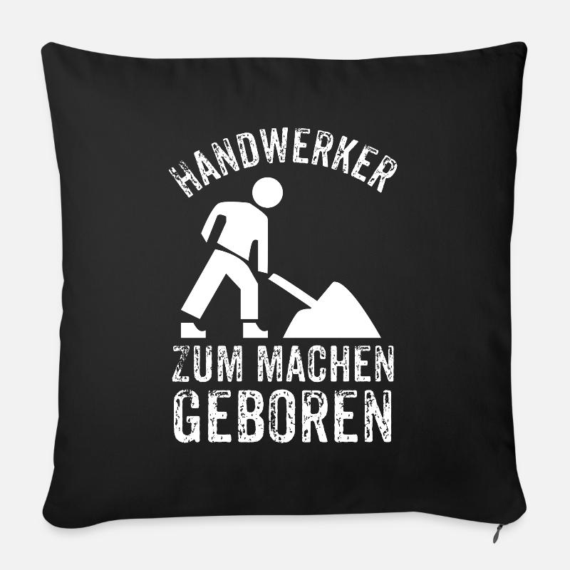 Handwerker Geschenke - Handwerker zum machen - Sofakissenbezug 45 x 45 cm - Schwarz