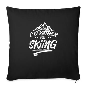 I'd rather be skiing skier skier - Sofa pillowcase 17,3'' x 17,3'' (45 x 45 cm) - black - Front