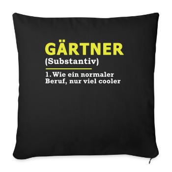 Gärtner Beruf Spruch Geschenk - Sofakissenbezug 45 x 45 cm - Schwarz - Vorne