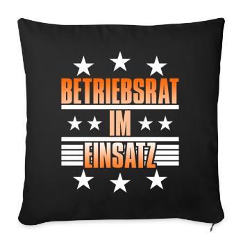Betriebsrat im Einsatz - lustiger Spruch - Sofakissenbezug 45 x 45 cm - Schwarz - Vorne