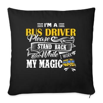 Bus Driver I Am A Bus Driver Shirts - Sofa pillowcase 17,3'' x 17,3'' (45 x 45 cm) - black - Front