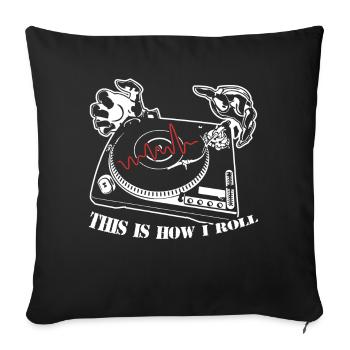 DJ This Is How DJ Roll - Sofa pillowcase 17,3'' x 17,3'' (45 x 45 cm) - black - Front