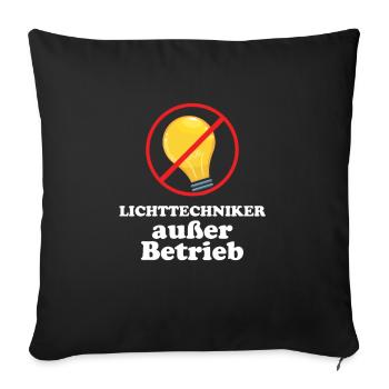Lichttechniker Außer Betrieb Licht Bühne Geschenk - Sofakissenbezug 45 x 45 cm - Schwarz - Vorne