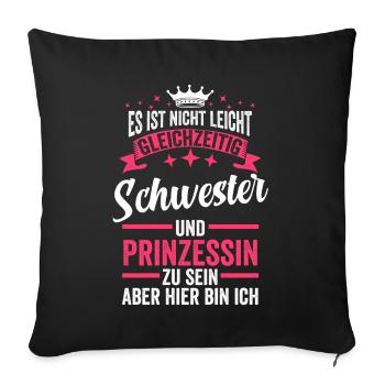 Schwester Geschwister Prinzessin Geschenkidee - Sofakissenbezug 45 x 45 cm - Schwarz - Vorne