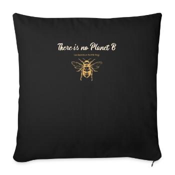 There is no Planet B Save The Bees - Sofakissenbezug 45 x 45 cm - Schwarz - Vorne