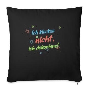 Ich kleckere nicht ich dekoriere,Super Baby Spass - Sofakissenbezug 45 x 45 cm - Schwarz - Vorne