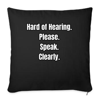 Hard of hearing - Sofa pillowcase 17,3'' x 17,3'' (45 x 45 cm) - black - Front