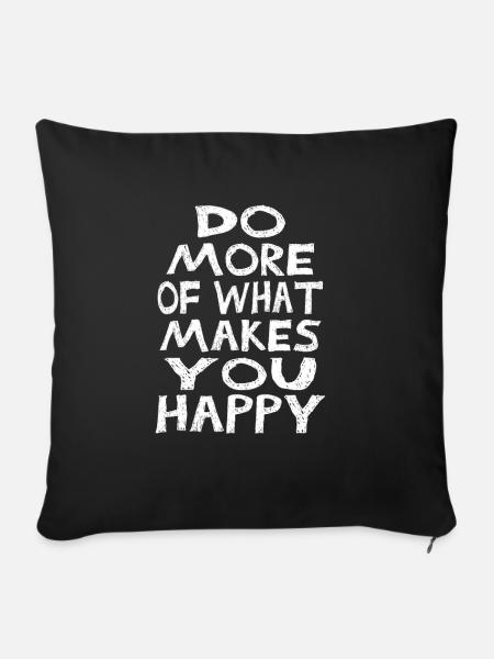 Do More of what makes you happy - Sofakissenbezug 45 x 45 cm - Schwarz