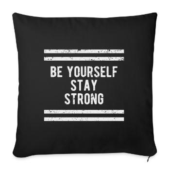 Soyez vous-même, restez fort | De motivation - Housse de coussin décorative 45 x 45 cm - noir - Devant