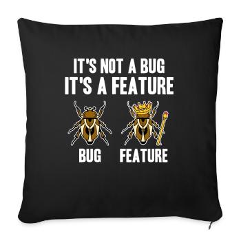 Bug & Feature Funny Programmer Coder Nerd Gift - Sofa pillowcase 17,3'' x 17,3'' (45 x 45 cm) - black - Front
