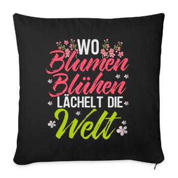 Wo Blumen Blühen Lächelt Die Welt - Sofakissenbezug 45 x 45 cm - Schwarz - Vorne