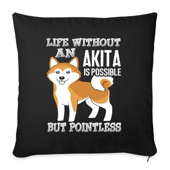 Life Without An Akita Shirt - Sofa pillowcase 17,3'' x 17,3'' (45 x 45 cm) - black - Front