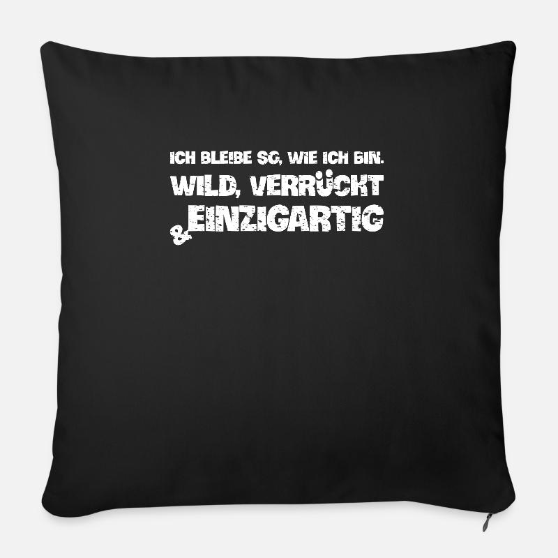 Ich bleibe, wie ich bin cooler Spruch einzigartig - Sofakissenbezug 45 x 45 cm - Schwarz