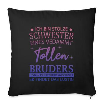 Stolze Schwester tollen Bruders Geschenk - Sofakissenbezug 45 x 45 cm - Schwarz - Vorne