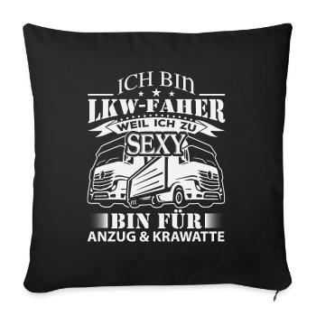 Trucker LKW Fahrer Fernfahrer Brummi Geschenk - Sofakissenbezug 45 x 45 cm - Schwarz - Vorne