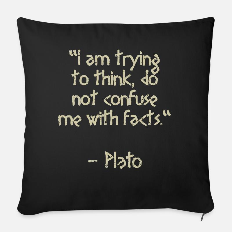 Platon Zitat - I am trying to think | Weisheit - Sofakissenbezug 45 x 45 cm - Schwarz