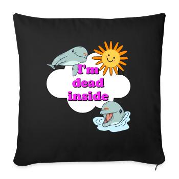 i am dead inside - Sofakissenbezug 45 x 45 cm - Schwarz - Vorne