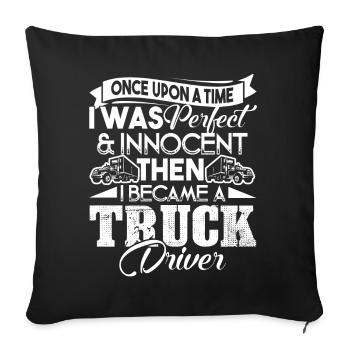 Chauffeur de camion Je suis devenu chauffeur de camion - Housse de coussin décorative 45 x 45 cm - noir - Devant