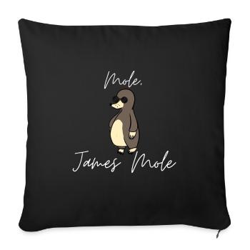 Mole, James Mole. Taupe drôle mignon mignon aveugle - Housse de coussin décorative 45 x 45 cm - noir - Devant