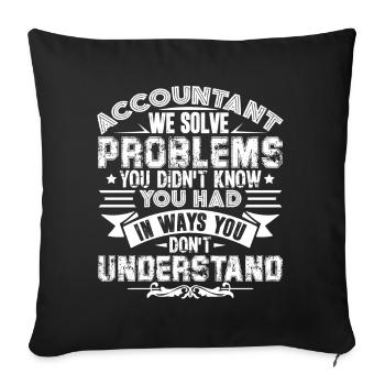 Accountant Accountants Solves Problems - Sofa pillowcase 17,3'' x 17,3'' (45 x 45 cm) - black - Front