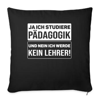 Pädagogikstudent Pädagogik Studium Studierende - Sofakissenbezug 45 x 45 cm - Schwarz - Vorne