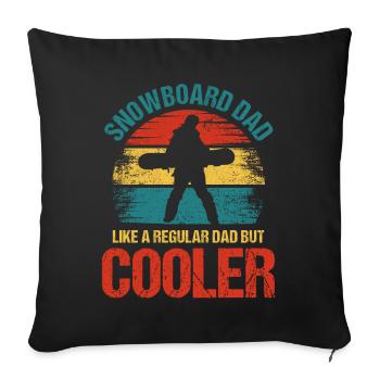 Snowboard Dad Like A Regular Dad But Cooler - Sofakissenbezug 45 x 45 cm - Schwarz - Vorne