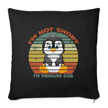 I'm Not Short I'm Penguin Size Cute Penguin Lover - Sofa pillowcase 17,3'' x 17,3'' (45 x 45 cm) - black - Front