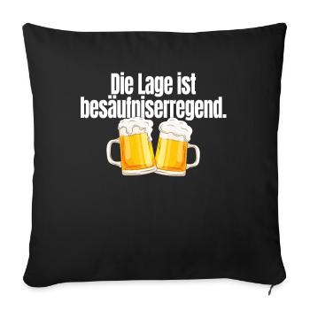 Die Lage Ist Besäufniserregend Saufen Party Bier - Sofakissenbezug 45 x 45 cm - Schwarz - Vorne