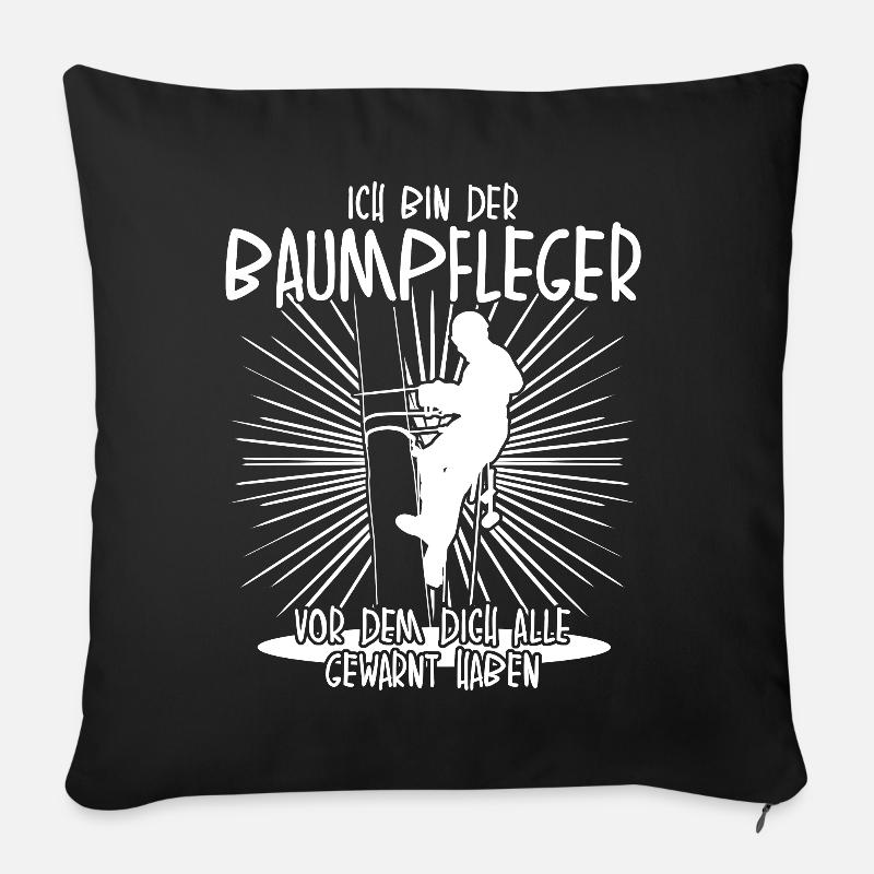 Baumpfleger Baumkletterer Spruch lustig - Sofakissenbezug 45 x 45 cm - Schwarz